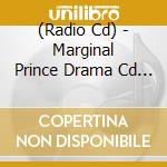 (Radio Cd) - Marginal Prince Drama Cd Yuuta Gakui cd