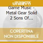 Game Music - Metal Gear Solid 2 Sons Of Li* Erty cd musicale di Game Music