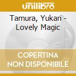 Tamura, Yukari - Lovely Magic cd