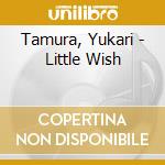 Tamura, Yukari - Little Wish cd