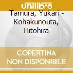 Tamura, Yukari - Kohakunouta, Hitohira cd