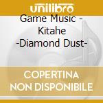 Game Music - Kitahe -Diamond Dust- cd