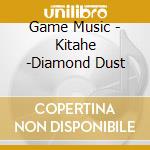 Game Music - Kitahe -Diamond Dust cd