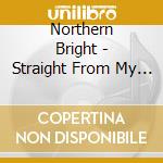 Northern Bright - Straight From My Heart cd