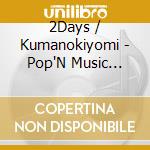 2Days / Kumanokiyomi - Pop'N Music Artist Collection cd