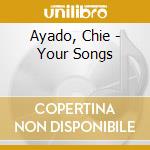 Ayado, Chie - Your Songs cd