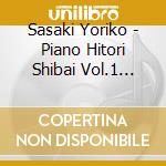 Sasaki Yoriko - Piano Hitori Shibai Vol.1 Piano De Kibun cd