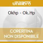 Okhp - Ok.Hp cd