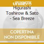 Higurashi Toshirow & Sato - Sea Breeze cd