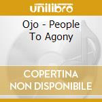 Ojo - People To Agony cd