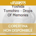Yoshida Tomohiro - Drops Of Memories cd