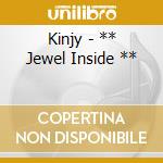 Kinjy - ** Jewel Inside ** cd