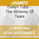 Evelyn Tubb - The Alchemy Of Tears cd