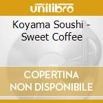 Koyama Soushi - Sweet Coffee cd