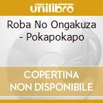 Roba No Ongakuza - Pokapokapo cd