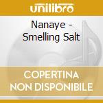 Nanaye - Smelling Salt cd