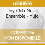 Joy Club Music Ensemble - Yujo cd