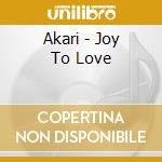 Akari - Joy To Love cd