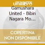 Gamushara United - Bibiri Nagara Mo Maenomeri Gimi De cd