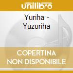 Yuriha - Yuzuriha cd