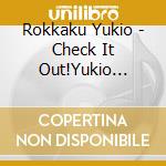 Rokkaku Yukio - Check It Out!Yukio Rokkaku Live cd