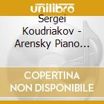 Sergei Koudriakov - Arensky Piano Suite cd