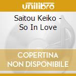 Saitou Keiko - So In Love cd