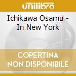 Ichikawa Osamu - In New York cd