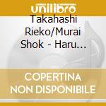 Takahashi Rieko/Murai Shok - Haru No Umi To Nihon No Shirabe cd