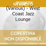 (Various) - West Coast Jazz Lounge cd