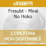 Fresubt - Mirai No Hoko cd