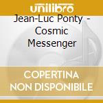 Jean-Luc Ponty - Cosmic Messenger cd