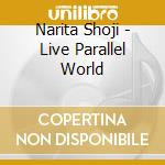 Narita Shoji - Live Parallel World cd
