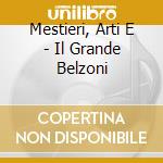 Mestieri, Arti E - Il Grande Belzoni cd