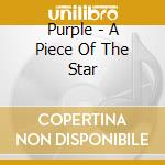 Purple - A Piece Of The Star cd
