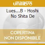 Lues...B - Hoshi No Shita De cd
