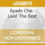 Ayado Chie - Live! The Best cd