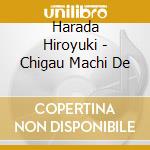 Harada Hiroyuki - Chigau Machi De cd