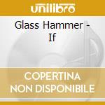 Glass Hammer - If cd