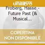 Froberg, Hasse - Future Past (& Musical Companion) cd