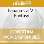 Panana Cat'2 - Fantasy cd