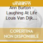 Ann Burton - Laughing At Life Louis Van Dijk Session cd musicale di Ann Burton