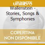 Wallenstein - Stories, Songs & Symphonies cd