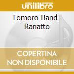 Tomoro Band - Rariatto cd