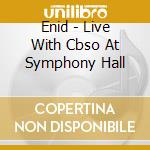 Enid - Live With Cbso At Symphony Hall cd
