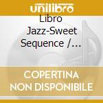 Libro Jazz-Sweet Sequence / Various cd