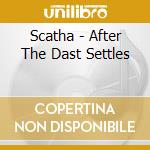 Scatha - After The Dast Settles cd
