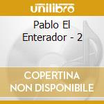 Pablo El Enterador - 2 cd