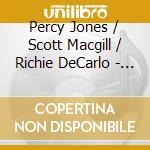 Percy Jones / Scott Macgill / Richie DeCarlo - Percy Jones / Scott Macgill / Richie DeCarlo cd musicale di Percy Jones / Scott Macgill / Richie DeCarlo