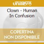 Clown - Human In Confusion cd